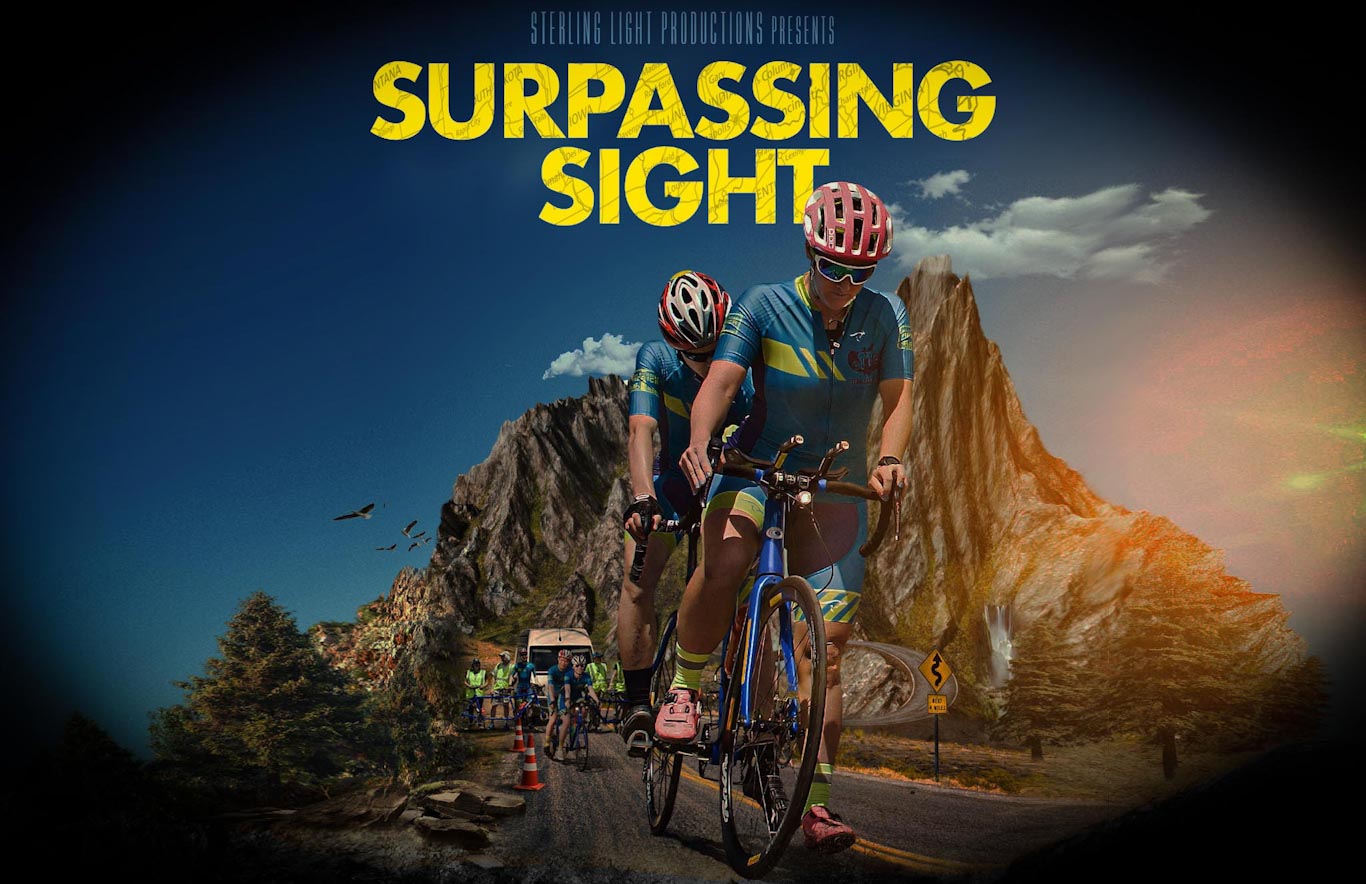 Two cyclists in turquoise jerseys mount a tandem bicycle. Behind them are three teammates, four crew members, a van, a road winding through a tall mountain, and the words Sterling Light Productions presents Surpassing Sight.